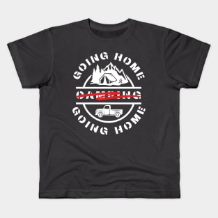 Going camping is like going home Kids T-Shirt